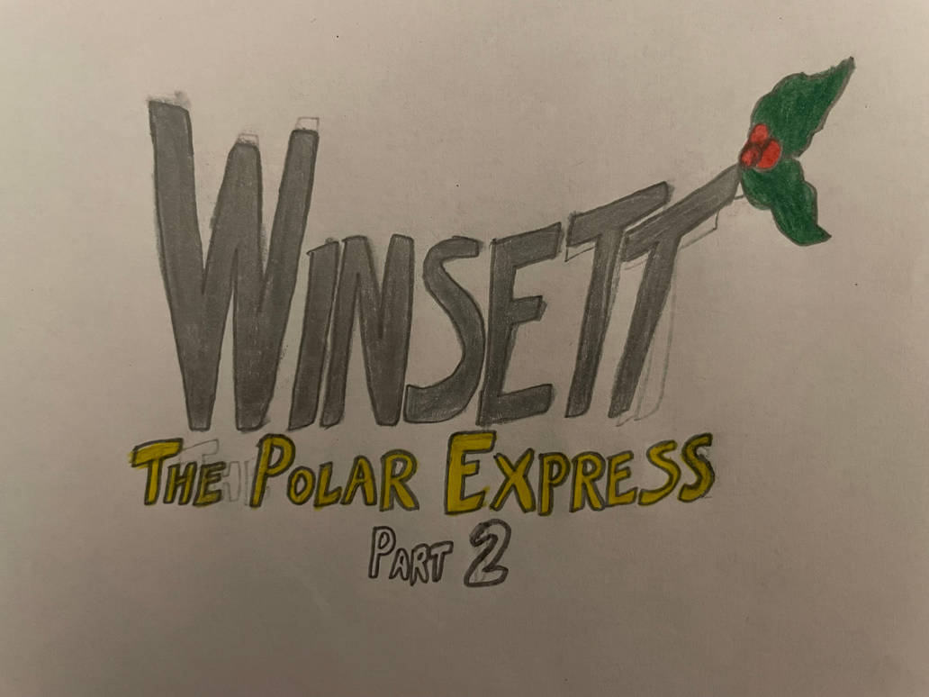 Winsett The Polar Express part 2 by Systariansrule2024 on DeviantArt