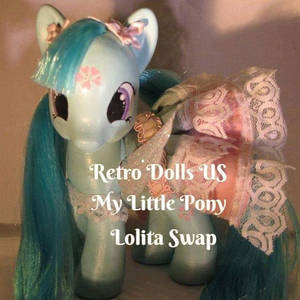 Retro Dolls US My Little Pony Lolita Swap