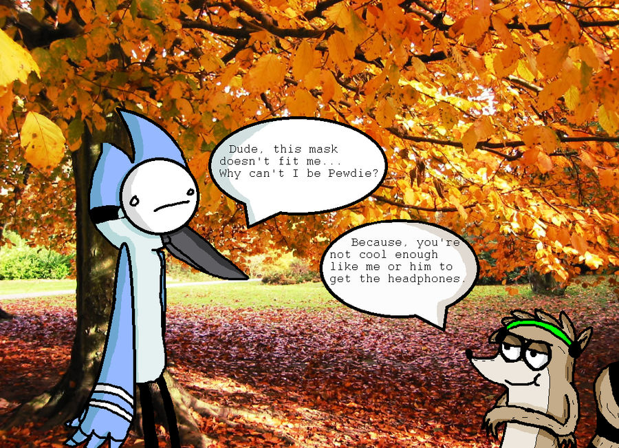 Mordecai's not cool enough!