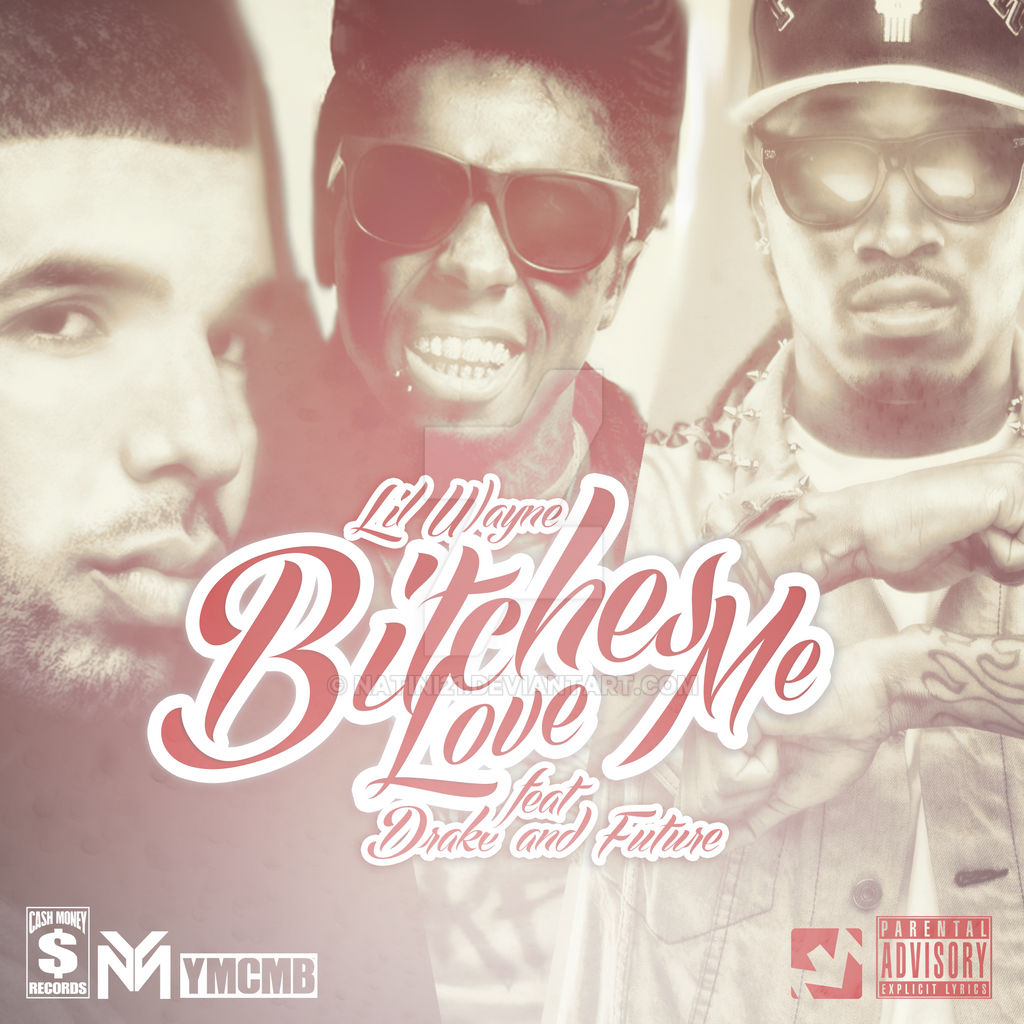 Lil Wayne - B****es Love Me - Cd Cover Concept.