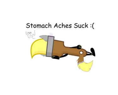 I have a painful stomach ache right now :(