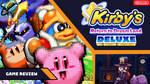 Kirby's Return to Dream Land Deluxe - Review by SarhanXG