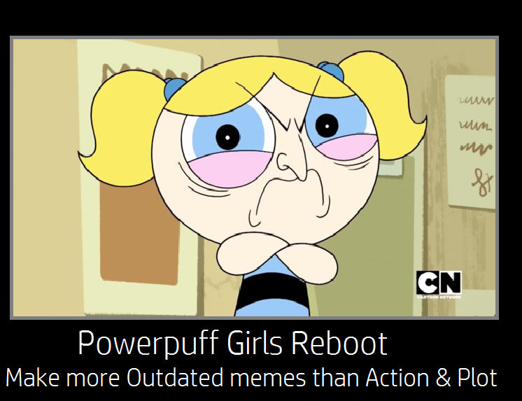Powerpuff girls Reboot in a nutshell by MagicalKeyPizzaDan on DeviantArt