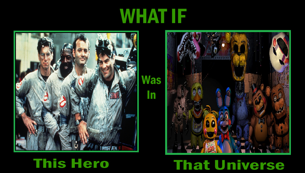 What if Ghostbusters in Fnaf universe