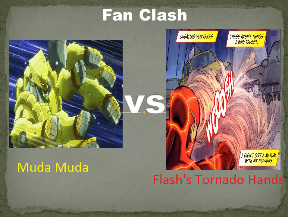 Fan Clash Muda Muda Vs Flash's Tornado hands