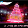 A Living cake Pokemon