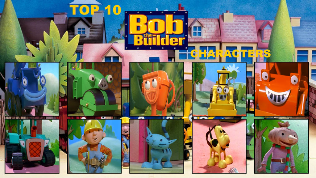 My Top 10 Favourite Bob The Builder Characters By TheTrainMrMenPonyFan my-top-10-favourite-bob-the-builder-characters-by-thetrainmrmenponyfan