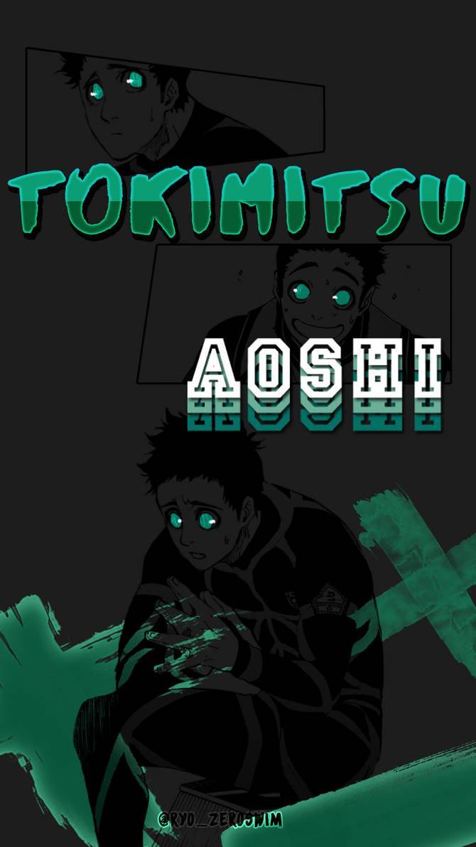 Aoshi Tokimitsu (Colorist: mrd2rs On Pinterest) #aoshitokimitsu #tokim, tokimitsu blue lock edit