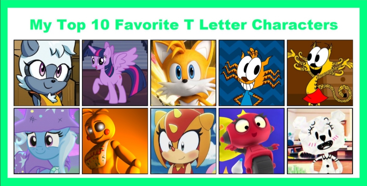 T Characters My Top 10 Favorite Letter T Characters by TheMemeMaster645 on DeviantArt