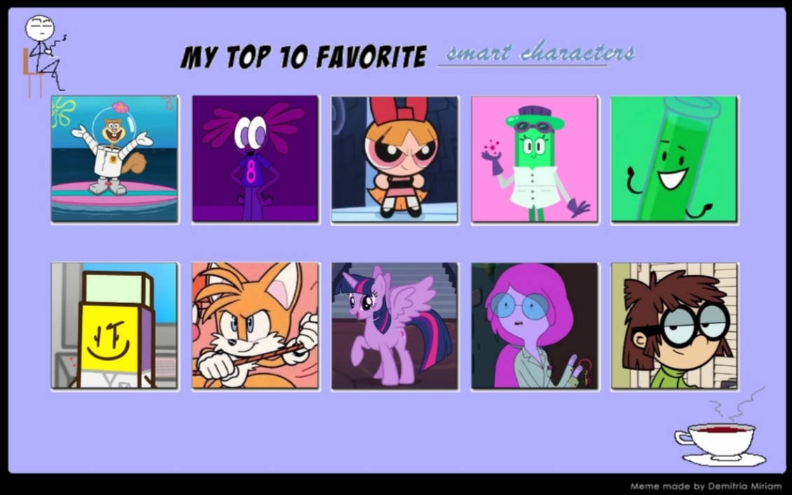My Top 10 Favorite Smart Characters by TheMemeMaster645 on DeviantArt