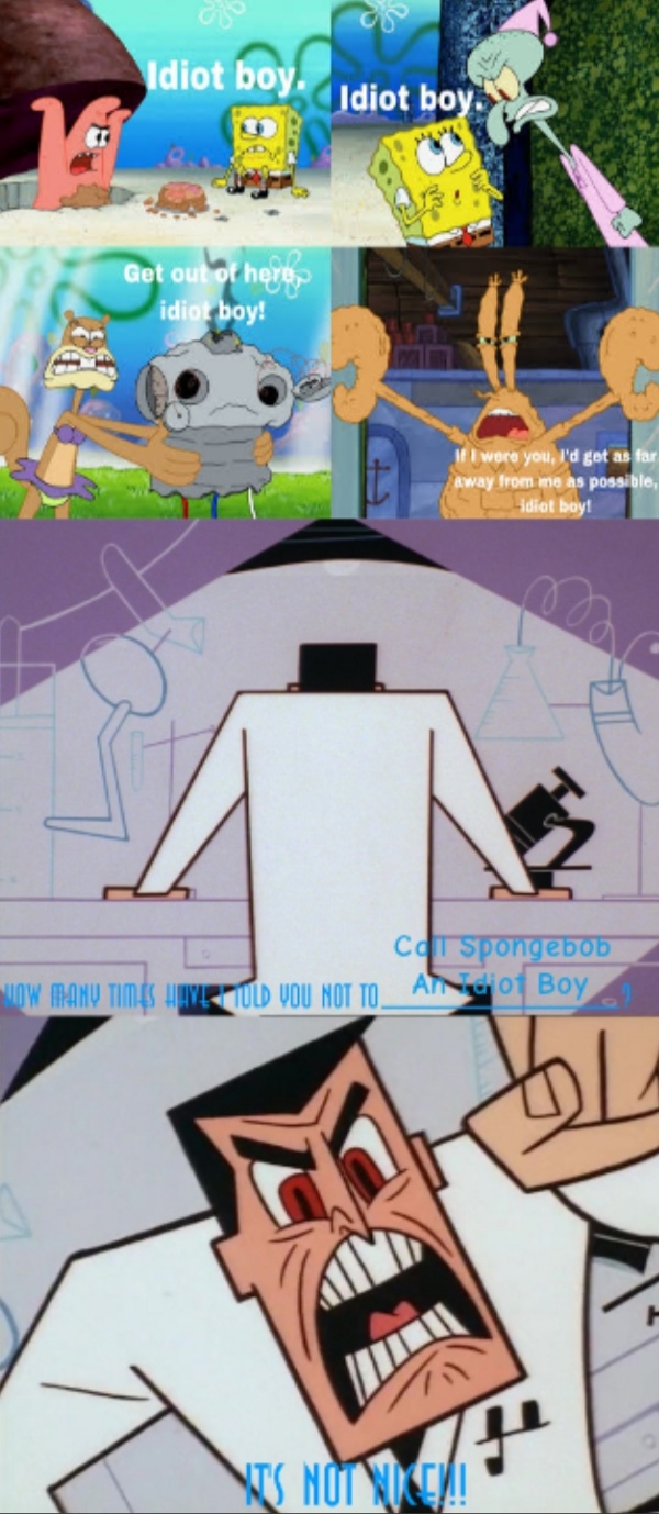 Calling Idiot Prof. Utonium Says Calling Idiot Boy Is Not Nice by TheMemeMaster645 on ...