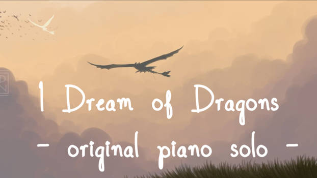 I Dream of Dragons {MUSIC}