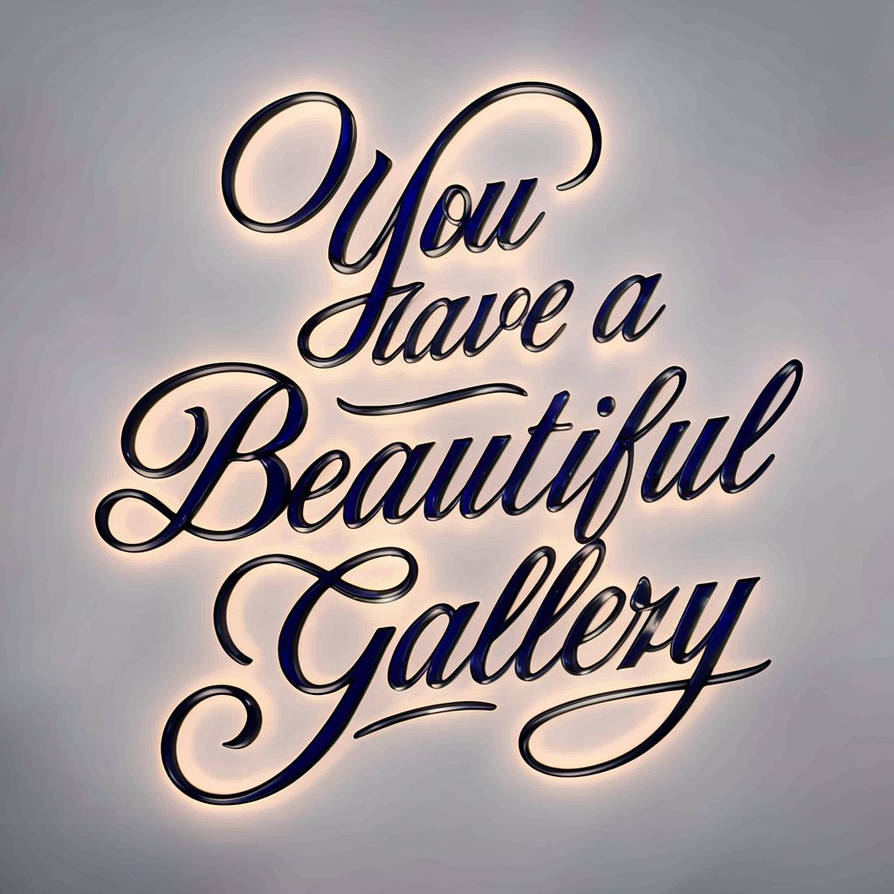 Typography  You have a beautiful gallery