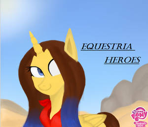 .:Equestria Heroes:.