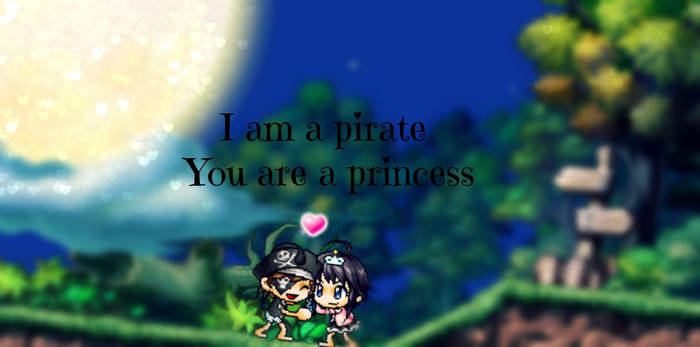 I am a pirate You are a princess