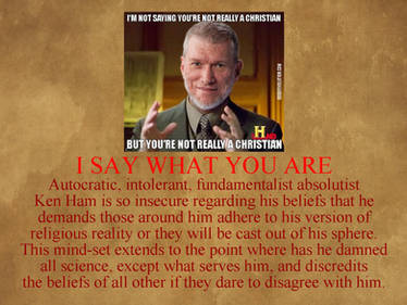 Ken Ham XXX - Believe as I Say or Else