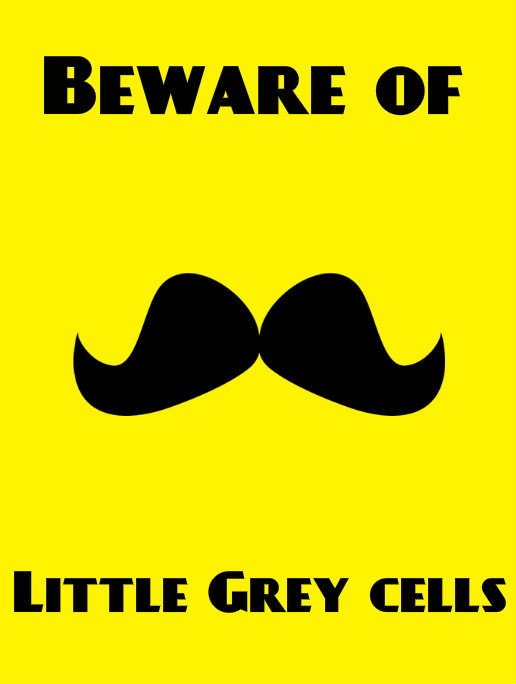 Beware Of Little Grey Cells