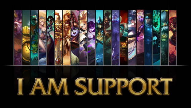 League of Legends I AM SUPPORT wallpaper