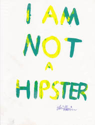 I AM NOT A HIPSTER