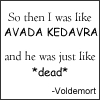 Like, totally - Voldemort