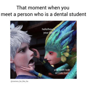 beeing a dental student-MEME