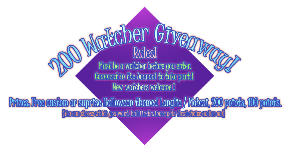 200 Watcher Giveaway! - CLOSED, THANKS ERRYONE!