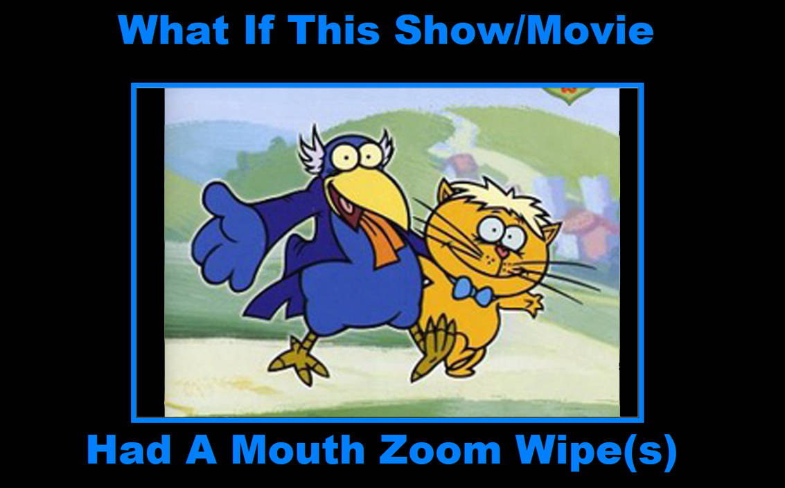 What If Wunschpunsch had a Mouth Zoom Wipe by ToonimalHenry90 on DeviantArt What If Wunschpunsch had a Mouth Zoom Wipe by ToonimalHenry90 on DeviantArt