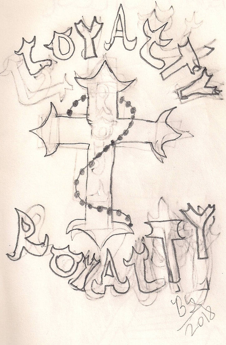 Loyalty Royalty Tattoo Design by BradDunn04 on DeviantArt