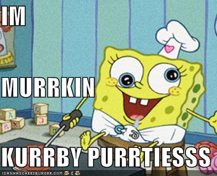 IM. MURRKIN. KURRBY PURRTIESSS