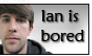 Ian is bored .:stamp:.