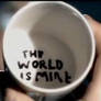 the world is mine cup