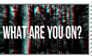 What Are You On? Stamp