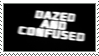 Dazed And Confused Stamp