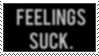 Feelings Suck Stamp by G0REH0UND