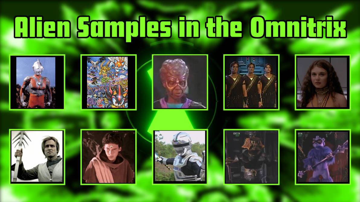 Alien Samples in my Omnitrix (02) by TKlause0403 on DeviantArt