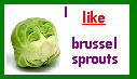 I LIKE brussel sprouts by HopefulBlackRose