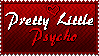 Pretty Little Psycho Stamp