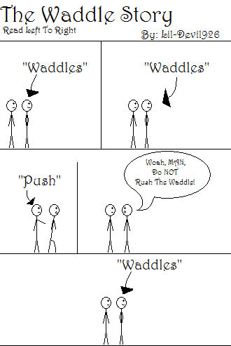 The Waddle Story by Lil-Devil926 on DeviantArt