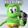 Angry Gummibar Says Delete This