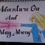 Adventure on and stay strong...