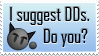 I suggest DDs. Do you? by archaemic