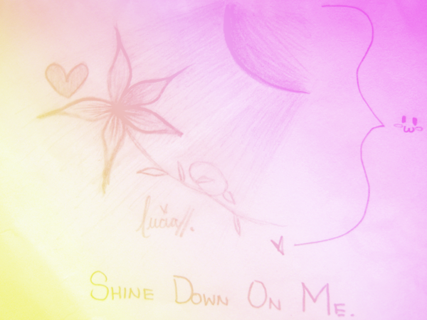 Shine Down On Me