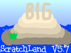 Big Scratch Land Version 5.7