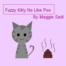 Fuzzy Kitty no like Poo