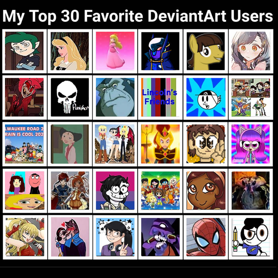 What Deviantart My Own Top 30 Favorite DeviantArt Users by nicolevega2021 on DeviantArt