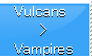 Vulcans greater than vampires