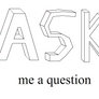 ask me a question