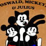 Oswald, Mickey, Julius