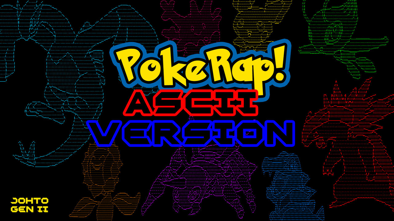 PokeRap Johto ASCII Version by BellBlitzKing on DeviantArt