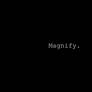 Magnify